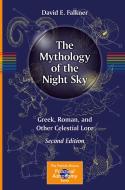 The Mythology Of The Night Sky di David E. Falkner edito da Springer Nature Switzerland Ag