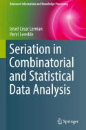 Seriation in Combinatorial and Statistical Data Analysis di Henri Leredde, Israël César Lerman edito da Springer International Publishing