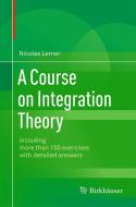 A Course on Integration Theory di Nicolas Lerner edito da Springer Basel