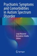 Psychiatric Symptoms and Comorbidities in Autism Spectrum Disorder edito da Springer-Verlag GmbH
