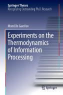 Experiments on the Thermodynamics of Information Processing di Momcilo Gavrilov edito da Springer International Publishing