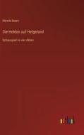 Die Helden auf Helgeland di Henrik Ibsen edito da Outlook Verlag