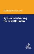 Cyberversicherung für Privatkunden di Michael Fortmann edito da Beck C. H.