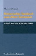Historisches Textbuch zum Alten Testament di Manfred Weippert edito da Vandenhoeck + Ruprecht