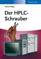 Der HPLC-Schrauber di Werner Ropke edito da Wiley-VCH Verlag GmbH