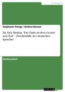 Zu: Sick, Bastian, "Der Dativ ist dem Genitiv sein Tod" - Zweifelsfälle der deutschen Sprache? di Bettina Beneze, Stephanie Plenge edito da GRIN Verlag