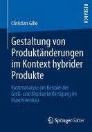Gestaltung von Produktänderungen im Kontext hybrider Produkte di Christian Gille edito da Springer Fachmedien Wiesbaden