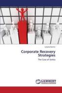 Corporate Recovery Strategies di Ljiljana Kontic edito da LAP Lambert Academic Publishing