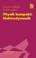 Physik kompakt: Elektrodynamik di Rudolf Langkau, Gunnar Lindström, Wolfgang Scobel edito da Springer Berlin Heidelberg
