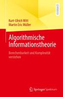 Algorithmische Informationstheorie di Kurt-Ulrich Witt, Martin Eric Müller edito da Springer-Verlag GmbH