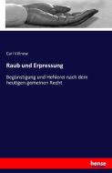 Raub und Erpressung di Carl Villnow edito da hansebooks