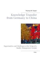 Knowledge Transfer from Germany to China di Thomas M. Fasser edito da Books on Demand