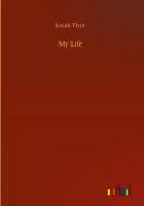 My Life di Josiah Flynt edito da Outlook Verlag