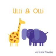 Ulli und Olli di Sophia Tzioutzias edito da Books on Demand