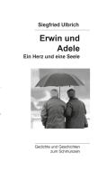 Erwin und Adele di Siegfried Ulbrich edito da Books on Demand
