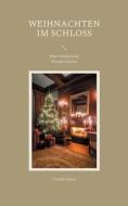 Weihnachten im Schloss di Claudia Haase edito da Books on Demand