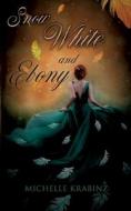 Snow White and Ebony di Michelle Krabinz edito da Books on Demand