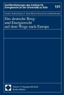 Das deutsche Berg- und Energierecht auf dem Wege nach Europa di Gunther Kühne, Jürgen F. Baur, Michael Baron, Ulrich Büdenbender edito da Nomos Verlagsges.MBH + Co