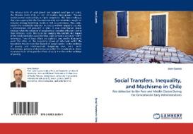 Social Transfers, Inequality, and Machismo in Chile di Jose Cuesta edito da LAP Lambert Acad. Publ.