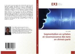 Segmentation en syllabes et reconnaissance des tons en chinois parlé di Pierre Hallé edito da Editions universitaires europeennes EUE