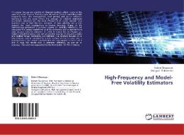 High-Frequency and Model-Free Volatility Estimators di Robert Slepaczuk, Grzegorz Zakrzewski edito da LAP Lambert Academic Publishing