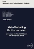 Web-Marketing für Hochschulen am Beispiel der Fakultät Wirtschaft der Hochschule Wismar di Janine Wiebeck edito da Europäischer Hochschulverlag