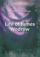 Life Of James Wodrow di Robert Wodrow edito da Book On Demand Ltd.