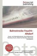 Bahnstrecke Feucht-Altdorf edito da Betascript Publishing