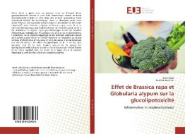 Effet de Brassica rapa et Globularia alypum sur la glucolipotoxicité di Leila Smail, Souhila Aouichat edito da Editions universitaires europeennes EUE