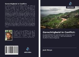 Gerechtigheid in Conflict: di Josh Maiyo edito da Uitgeverij Onze Kennis