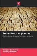 Poluentes nas plantas di Dragica Stankovic, Dusan Jokanovic edito da Edições Nosso Conhecimento