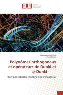 Polynômes orthogonaux et opérateurs de Dunkl et q-Dunkl di Mohamed Khalfallah, Jihad Souissi edito da Éditions universitaires européennes