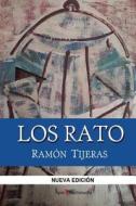 Los Rato: El Libro Que Rodrigo Rato Silencio Cuando Quiso Ser Presidente del Gobierno di Ramon Tijeras edito da 978-84-617-2693-6