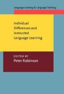 Individual Differences And Instructed Language Learning edito da John Benjamins Publishing Co