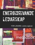 Energidrivande ledarskap för läkare di Alexander Lundberg edito da Books on Demand