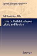 Emilie du Châtelet between Leibniz and Newton edito da Springer Netherlands