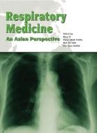 Respiratory Medicine: An Asian Perspective di Moira Ip, Wah Kit Lam, Nan Shan Zhong edito da HONG KONG UNIV PR