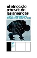 El Etnocidio Atraves de Las Americas di Robert Jaulin edito da SIGLO XXI EDITORES, S. A. DE C. V.