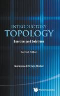 Introductory Topology: Exercises And Solutions (Second Edition) di Mortad Mohammed Hichem edito da World Scientific