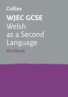 WJEC GCSE Welsh Second Language Workbook di Collins GCSE edito da HarperCollins Publishers