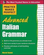 Practice Makes Perfect Advanced Italian Grammar di Marcel Danesi edito da McGraw-Hill Education - Europe