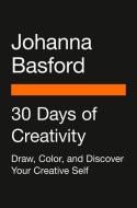 30 Days of Creativity di Johanna Basford edito da Penguin LCC US