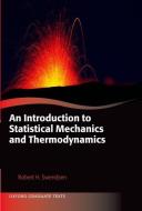 An Introduction to Statistical Mechanics and Thermodynamics di Robert H. Swendsen edito da OUP Oxford