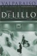 Valparaiso di Don DeLillo edito da Pan Macmillan
