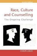 Race, Culture and Counselling di Colin Lago edito da Open University Press