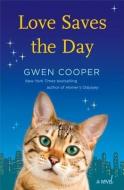 Love Saves the Day di Gwen Cooper edito da BANTAM DELL