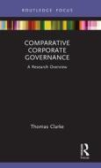 Comparative Corporate Governance di Thomas Clarke edito da Taylor & Francis Ltd
