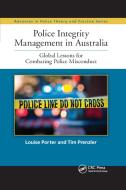 Police Integrity Management In Australia di Louise Porter, Tim Prenzler edito da Taylor & Francis Ltd