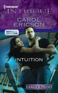 Intuition di Carol Ericson edito da Harlequin