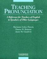Teaching Pronunciation di Marianne Celce-Murcia, Donna M. Brinton, Janet M. Goodwin edito da Cambridge University Press